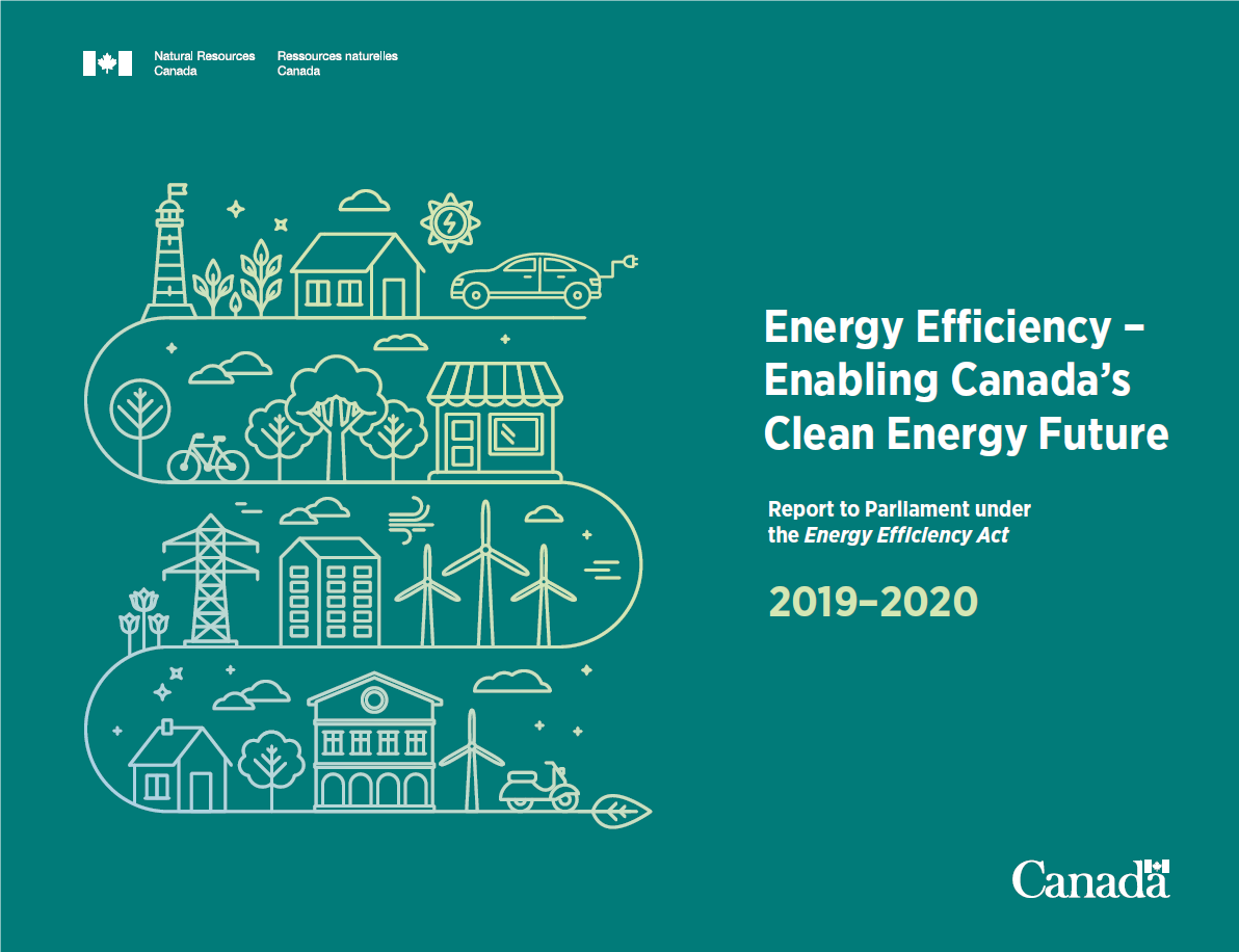 ENERGY EFFICIENCY IN CANADA – ENABLING CANADA’S CLEAN ENERGY FUTURE: REPORT TO PARLIAMENT UNDER THE ENERGY EFFICIENCY ACT, 2019–2020