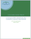 Cover page of case study, titled, Communities Adapting to Climate Change Initiative - City of Castlegar - Case Study