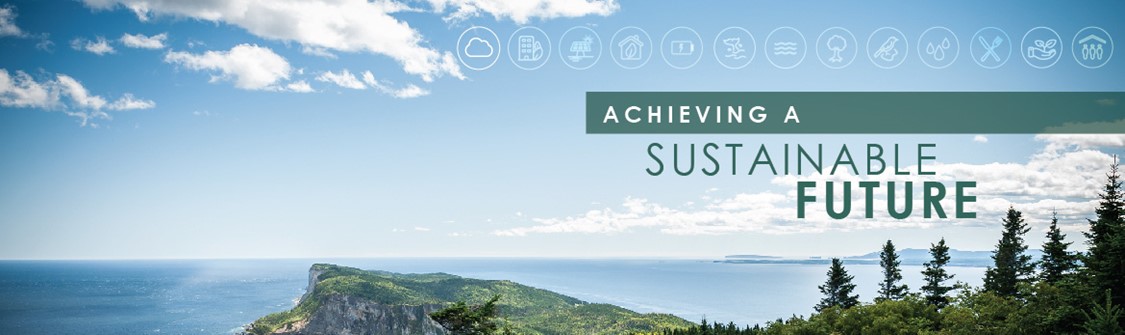 Achieving a Sustainable Future - Photograph of a view of the Gulf of St Lawrence taken from the Forillon National Park located in Gaspé, Quebec with the title Achieving a Sustainable Future. The FSDS goal icons are also featured.